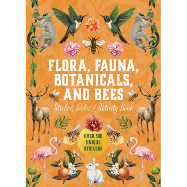 Flora, Fauna, Botanicals, and Bees Sticker, Color & Activity Book: Over 500 Unique Stickers!