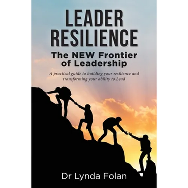 Leader Resilience: The NEW Frontier of Leadership