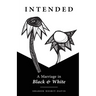 Intended: A Marriage in Black & White