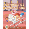 Gymnastics activity book for kids ages 3-8: Gymnastics gift for kids ages 3 and up