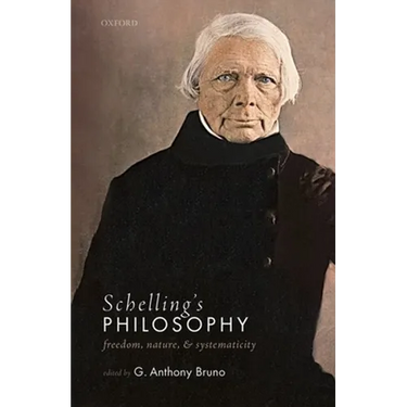Schelling's Philosophy: Freedom, Nature, and Systematicity