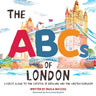 The ABCs of London: A first guide to the capital of England and the United Kingdom