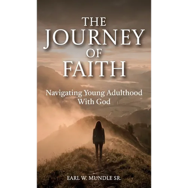The Journey of Faith, Navigating Young Adulthood With God