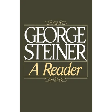 George Steiner: A Reader