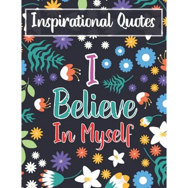 Inspirational Quotes I Believe In Myself: Adult Coloring Book For Positive Affirmations