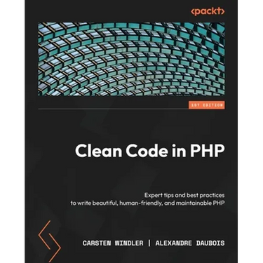 Clean Code in PHP: Expert tips and best practices to write beautiful, human-friendly, and maintainable PHP