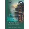 Project Omega: The Future of Life in the Solar System
