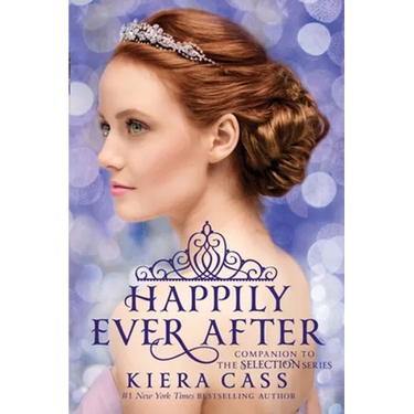 Happily Ever After: Companion to the Selection Series
