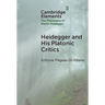 Heidegger and His Platonic Critics