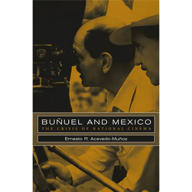 Bunuel and Mexico: The Crisis of National Cinema