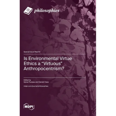 Is Environmental Virtue Ethics a "Virtuous" Anthropocentrism?