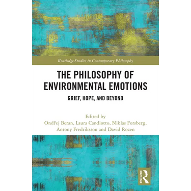 The Philosophy of Environmental Emotions: Grief, Hope, and Beyond