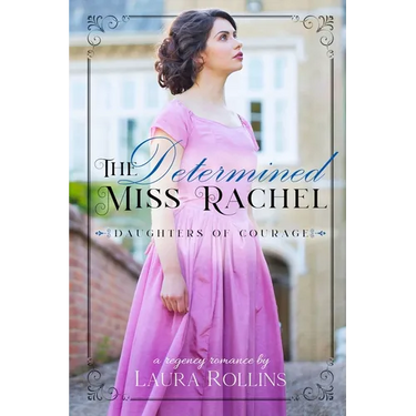 The Determined Miss Rachel: A Sweet Regency Romance