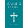 Gaining Christ: A Weight Loss Devotional