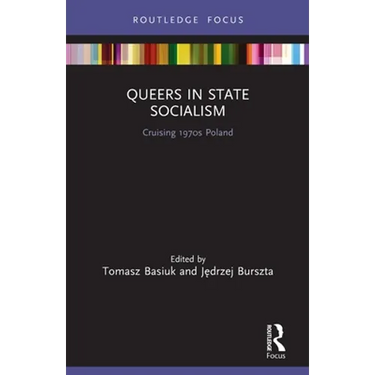 Queers in State Socialism: Cruising 1970s Poland