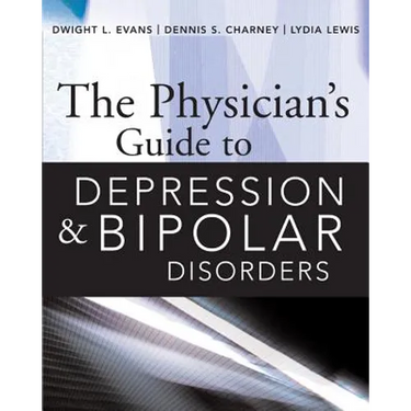 The Physician's Guide to Depression and Bipolar Disorders