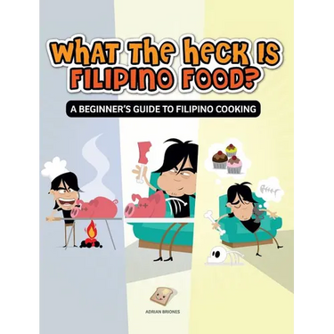 What the Heck Is Filipino Food? a Beginner's Guide to Filipino Cooking