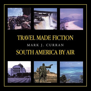 Travel Made Fiction - South America by Air