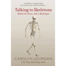 Talking to Skeletons: Behind the Scenes with a Radiologist