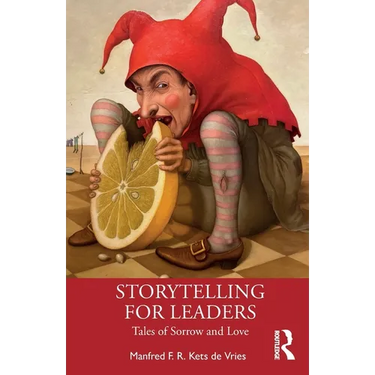 Storytelling for Leaders: Tales of Sorrow and Love
