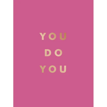 You Do You: Quotes to Uplift, Empower and Inspire