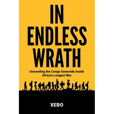 In Endless Wrath: Unraveling the Congo Genocide Inside Africa's Longest War