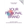 Your Personal Brand: Be Authentic & Improve Your Professional Skills Using the FLY(R) Method