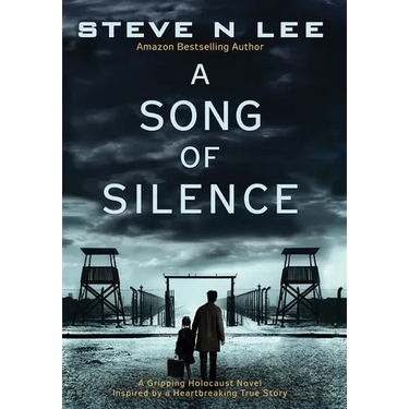 A Song of Silence: A Gripping Holocaust Novel Inspired by a Heartbreaking True Story