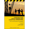 Construction Site Planning and Logistical Operations: Site-Focused Management for Builders, Second Edition