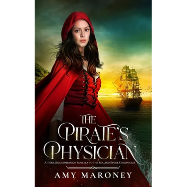 The Pirate's Physician: A Thrilling Companion Novella to the Sea and Stone Chronicles