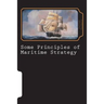 Some Principles of Maritime Strategy