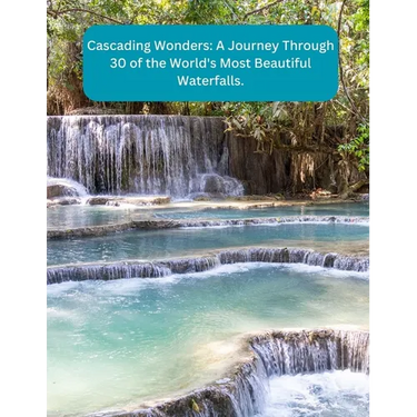 Cascading Wonders: A Journey Through 30 of the World's Most Beautiful Waterfalls