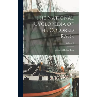 The National Cyclopedia of the Colored Race; Volume 1