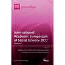 International Academic Symposium of Social Science 2022: Volume 1