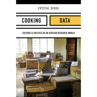 Cooking Data: Culture and Politics in an African Research World