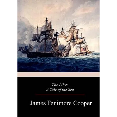 The Pilot: A Tale of the Sea