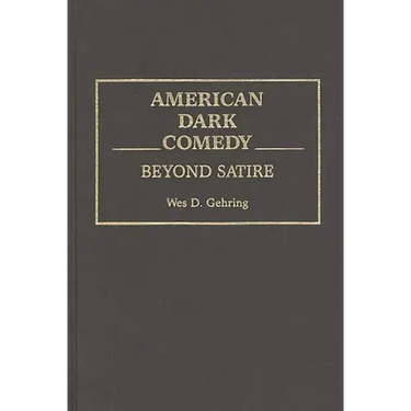 American Dark Comedy: Beyond Satire