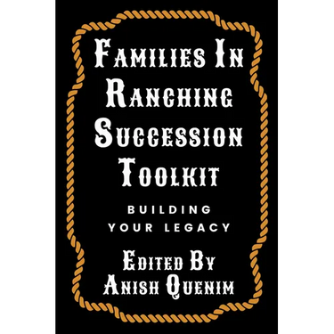 Families in Ranching Succession Toolkit: Building Your Legacy