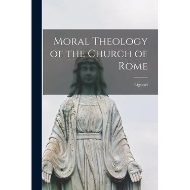 Moral Theology of the Church of Rome