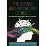 The Science and Psychology of Music: From Beethoven at the Office to Beyoncé at the Gym