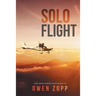 Solo Flight: One Pilot's Aviation Adventure around Australia