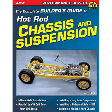 The Complete Builder's Guide to Hot Rod Chassis & Suspension