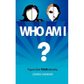 Who Am I? Figure Out YOUR Identity