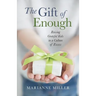 The Gift of Enough: Raising Grateful Kids in a Culture of Excess