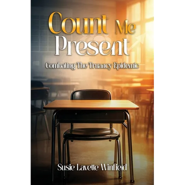 Count Me Present: Combating The Truancy Epidemic