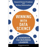 Winning with Data Science: A Handbook for Business Leaders