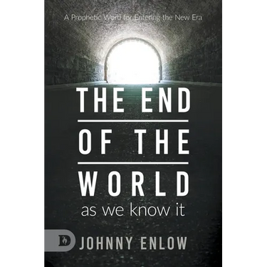 End of the World as We Know It: A Prophetic Word for Entering the New Era