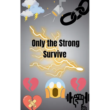 Only the Strong Survive