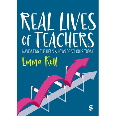 Real Lives of Teachers: Navigating the Highs and Lows of Schools Today