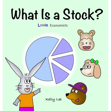 What Is a Stock?: Little Kids' First Book on Stocks, Perfect for Children Ages 4-8